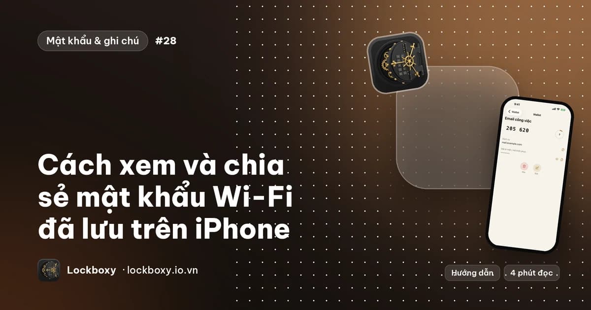 Ảnh minh hoạ cho bài hướng dẫn “Cách xem và chia sẻ mật khẩu Wi-Fi đã lưu trên iPhone”