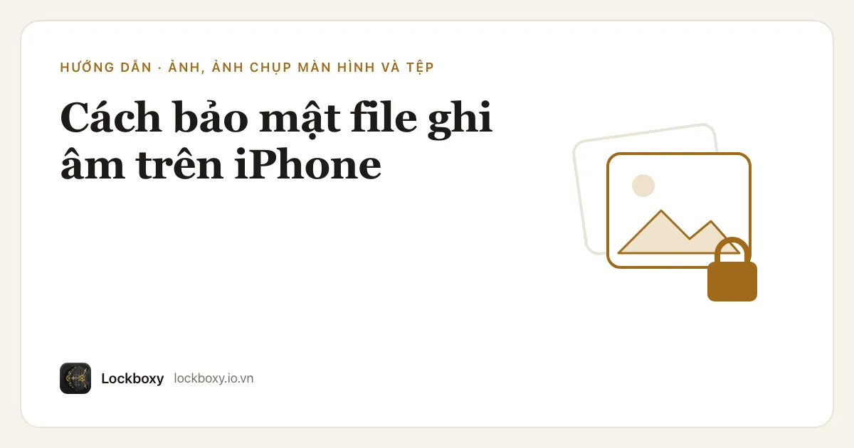 Ảnh minh hoạ cho bài hướng dẫn “Cách bảo mật file ghi âm trên iPhone”