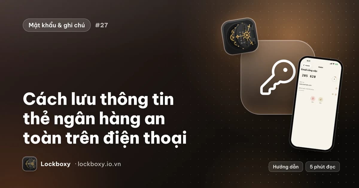 Ảnh minh hoạ cho bài hướng dẫn “Cách lưu thông tin thẻ ngân hàng an toàn trên điện thoại”