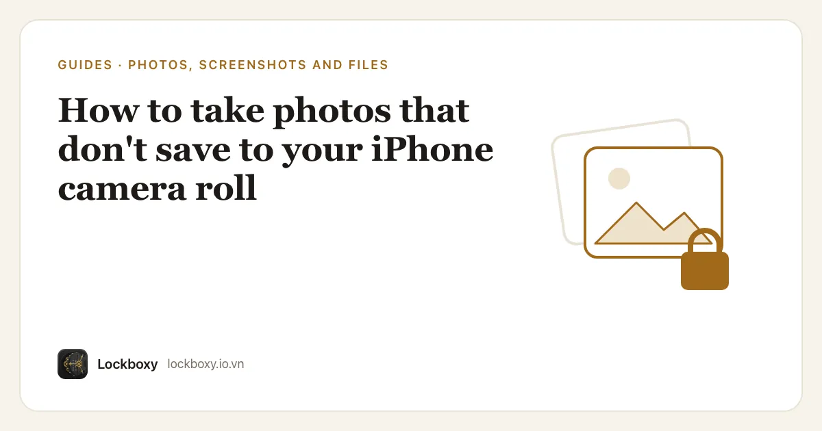 Cover illustration for the guide “How to take photos that don't save to your iPhone camera roll”