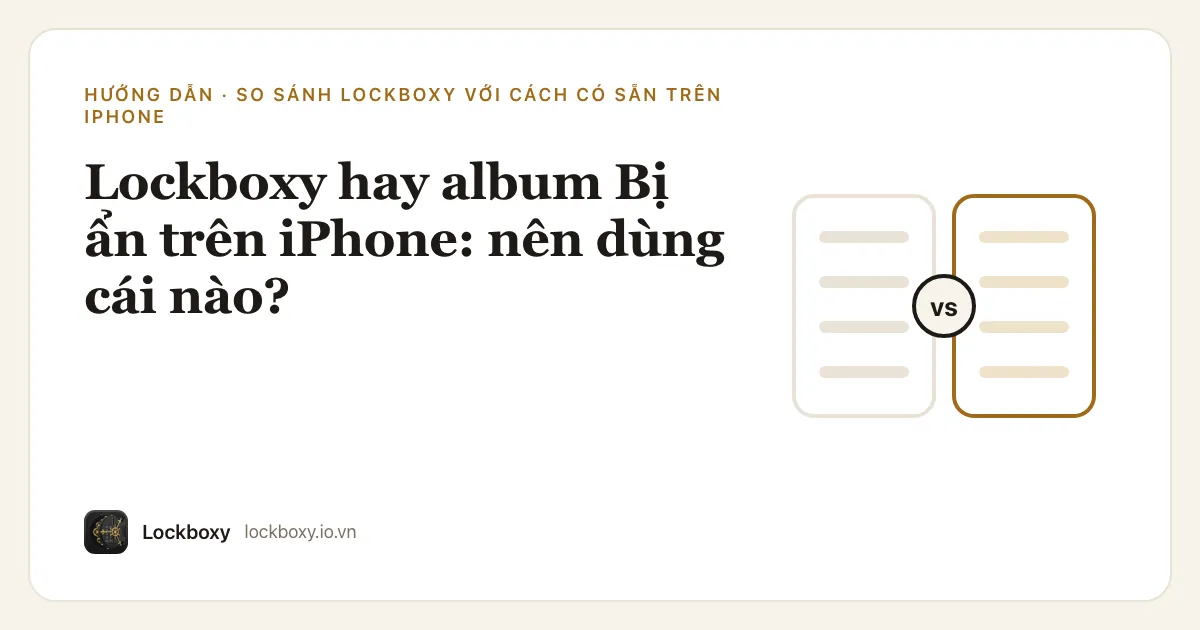 Ảnh minh hoạ cho bài hướng dẫn “Lockboxy hay album Bị ẩn trên iPhone: nên dùng cái nào?”